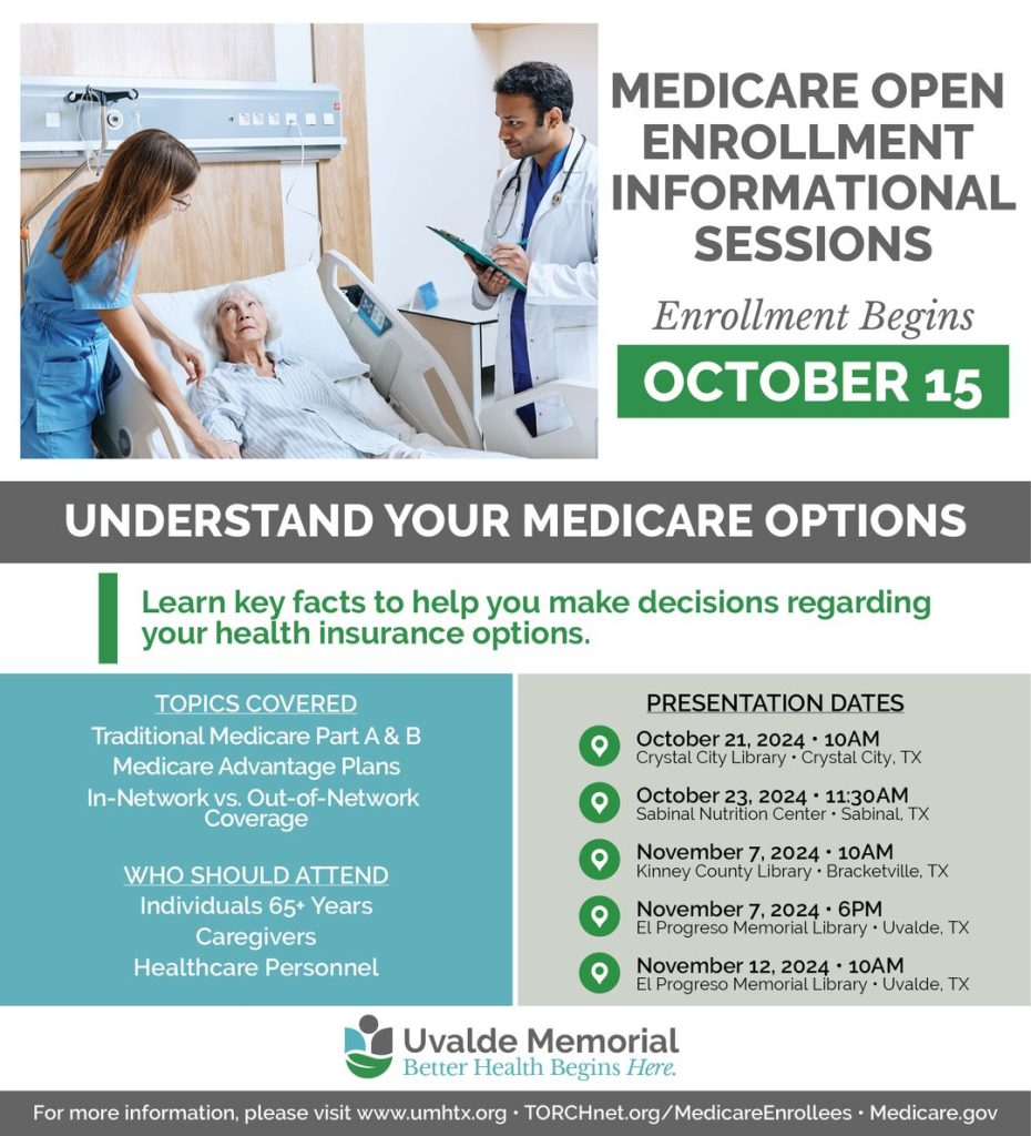 Medicare Open Enrollment Begins October 15th. Our first stop is the Crystal City Library on October 21st at 10:00 AM. 

Check out the class locations provided by Uvalde Memorial Hospital that will take place through October and November, and attend the one nearest you!

October 23 • Sabinal Nutrition Center
November 7 • Kinney County Library
November 7 • El Progreso Memorial Library
November 12 • El Progreso Memorial Library